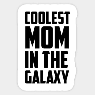 Coolest Mom in the Galaxy Black Bold Sticker